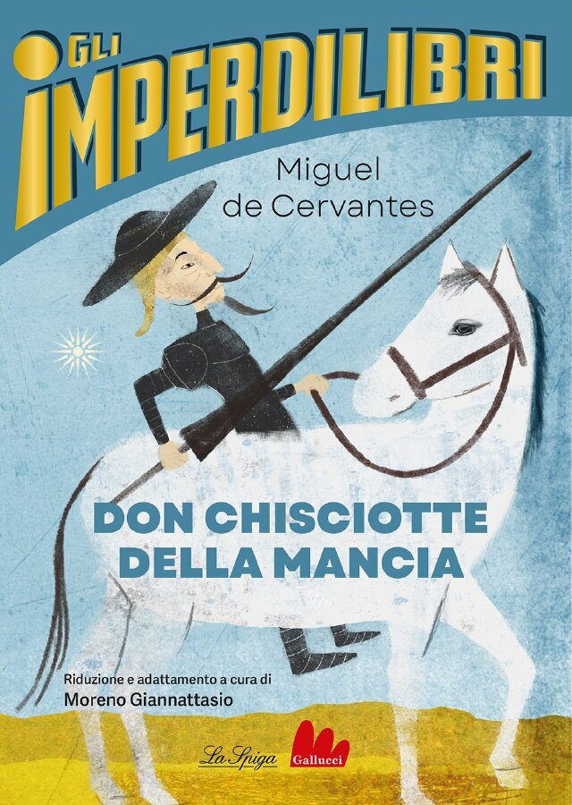 Don Chisciotte della Mancia di Miguel de Cervantes • Gallucci Editore