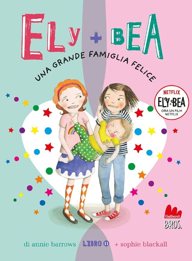 Ely + Bea 11. Una grande famiglia felice • Gallucci Editore