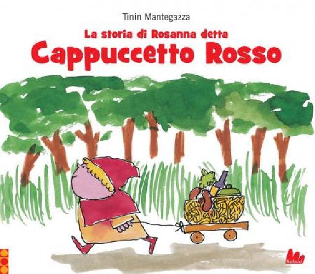 La storia di Rosanna detta Cappuccetto Rosso • Gallucci Editore