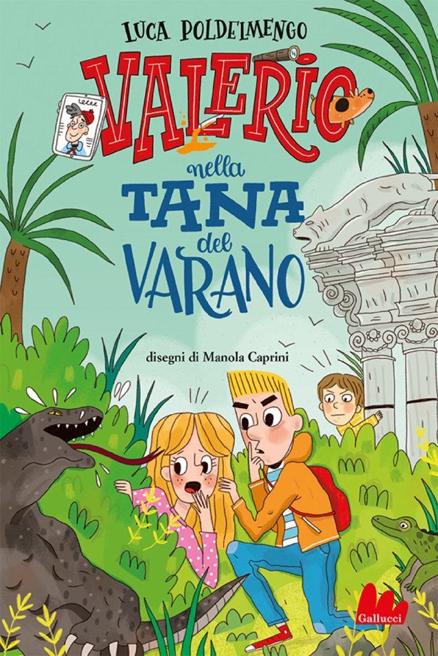 Valerio nella tana del Varano • Gallucci Editore