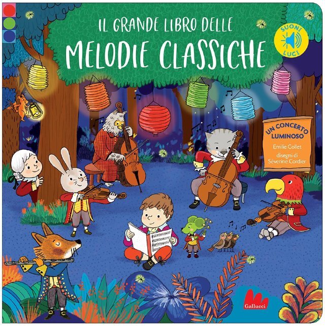 Il grande libro delle melodie classiche • Gallucci Editore