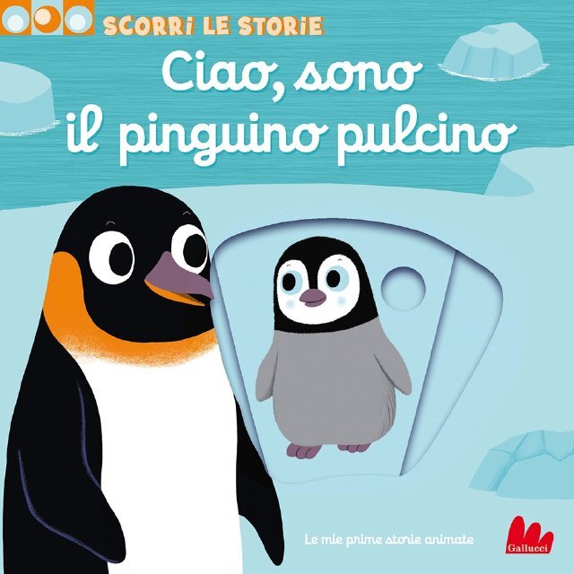 Ciao, sono il pinguino pulcino • Gallucci Editore