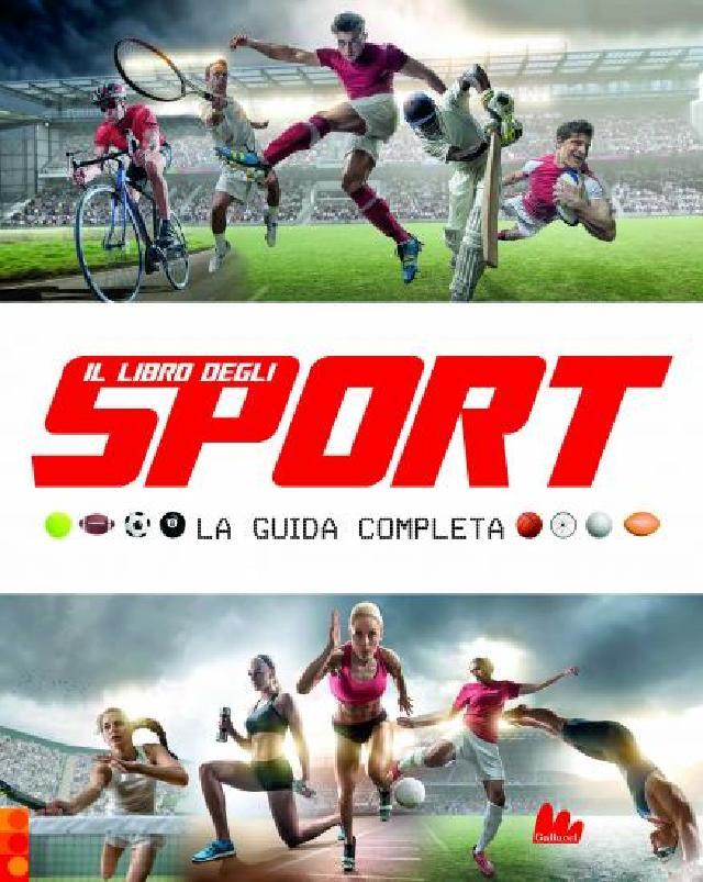 Il libro degli sport. La guida completa • Gallucci Editore