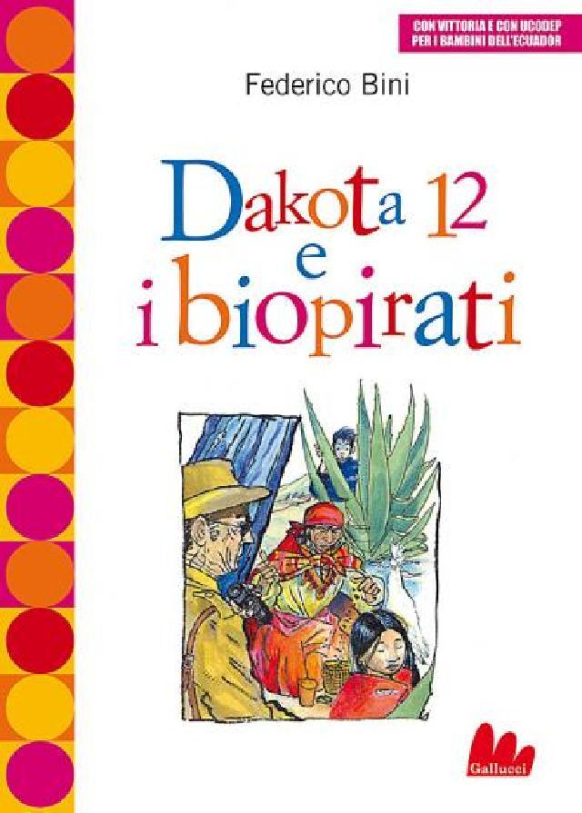 Dakota 12 e i biopirati • Gallucci Editore