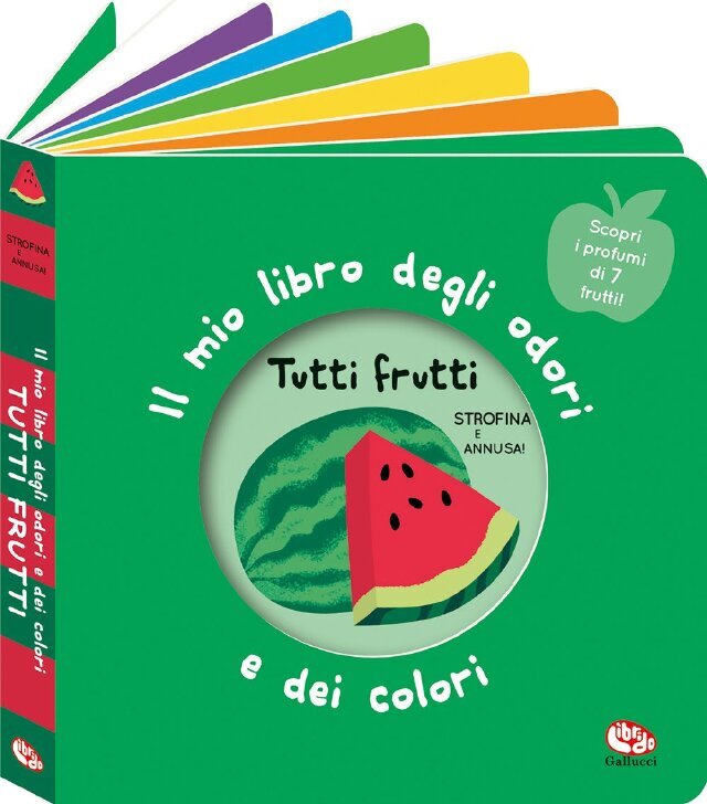 Tutti frutti. Libro profumato • Gallucci Editore