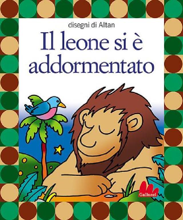 Il leone si è addormentato • Gallucci Editore