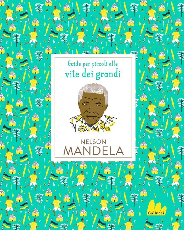 Nelson Mandela. Guide per piccoli alle vite dei grandi • Gallucci Editore