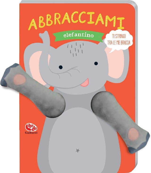 Abbracciami elefantino • Gallucci Editore