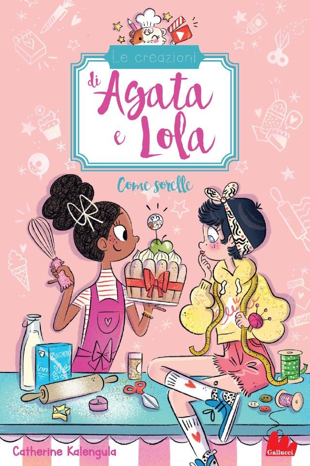 Le creazioni di Agata e Lola. Come sorelle • Gallucci Editore