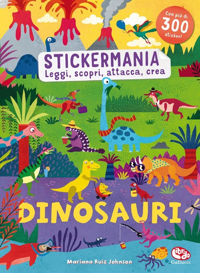 Stickermania. Dinosauri • Gallucci Editore