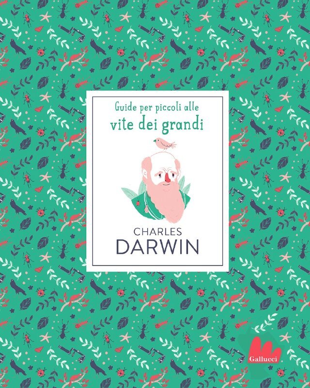 Charles Darwin. Guide per piccoli alle vite dei grandi • Gallucci Editore