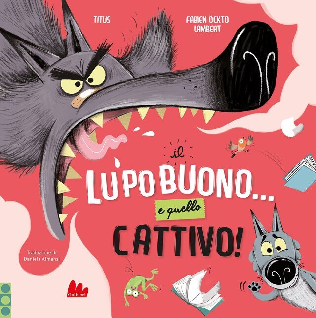 Il lupo buono... e quello cattivo • Gallucci Editore