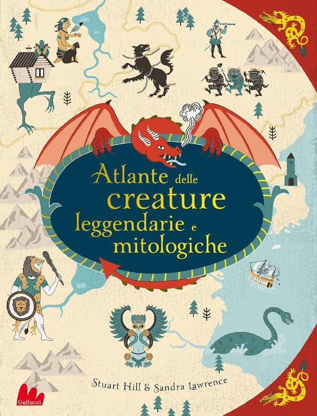 Atlante delle creature leggendarie e mitologiche • Gallucci Editore