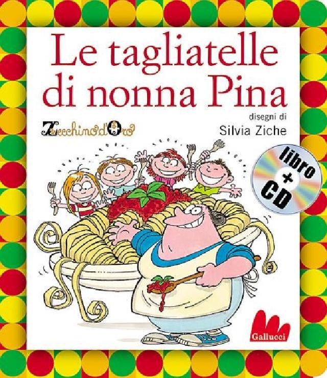 Le tagliatelle di nonna Pina • Gallucci Editore