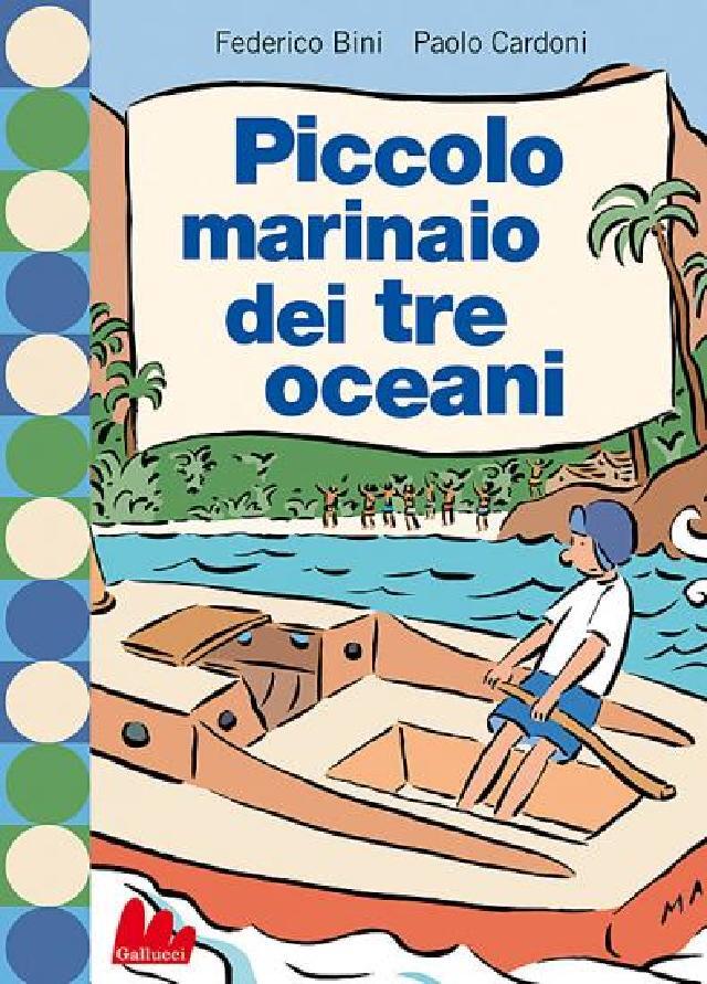 Piccolo marinaio dei tre oceani • Gallucci Editore