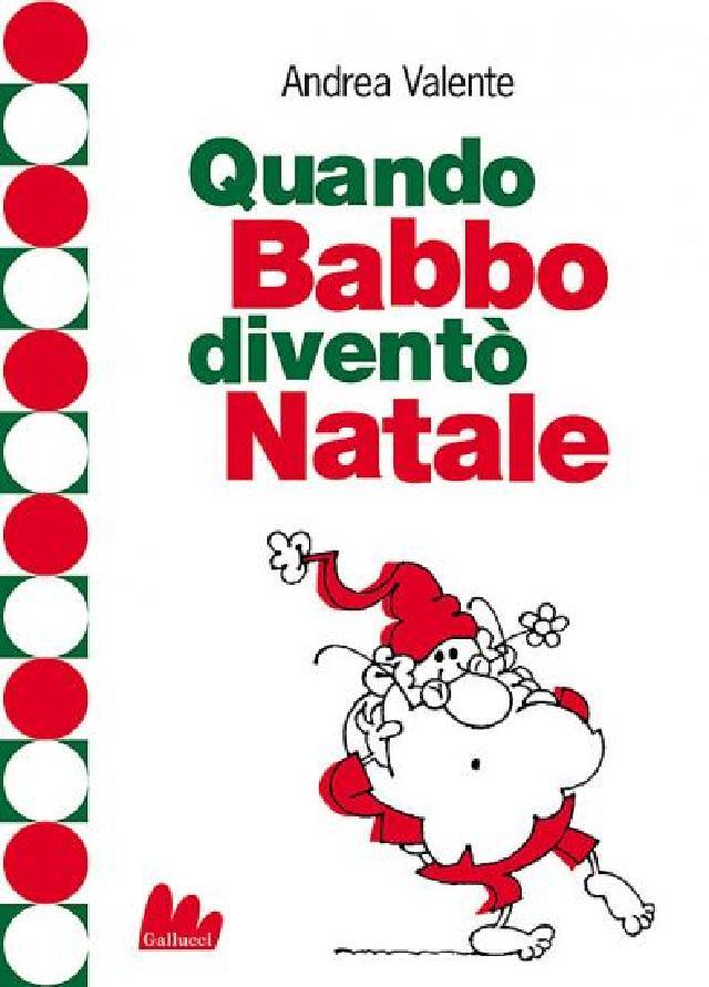 Quando babbo diventò Natale • Gallucci Editore