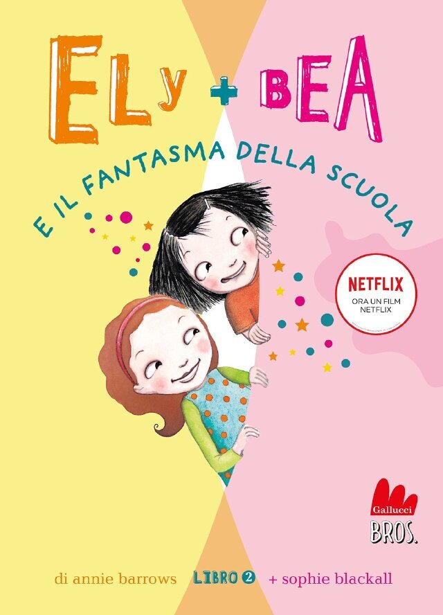 Ely + Bea 2 Il fantasma della scuola • Gallucci Editore