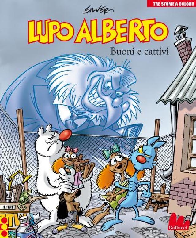 Lupo Alberto Buoni e cattivi • Gallucci Editore