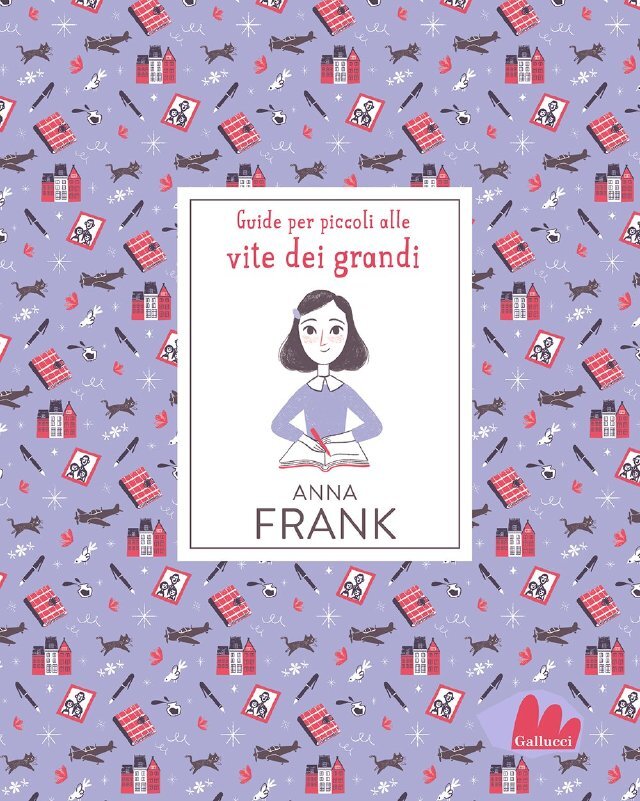 Anna Frank. Guide per piccoli alle vite dei grandi • Gallucci Editore