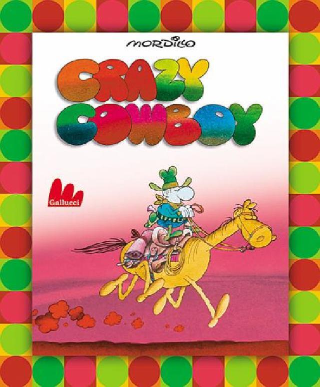 Crazy cowboy • Gallucci Editore