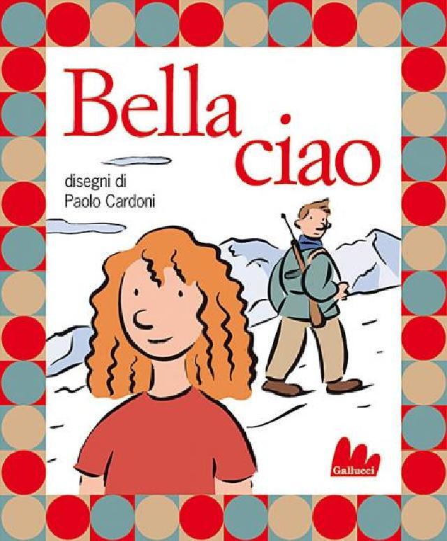 Bella ciao • Gallucci Editore