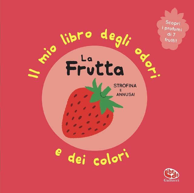 La frutta. Libro profumato �• Gallucci Editore