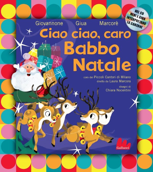 Ciao ciao, caro Babbo Natale • Gallucci Editore