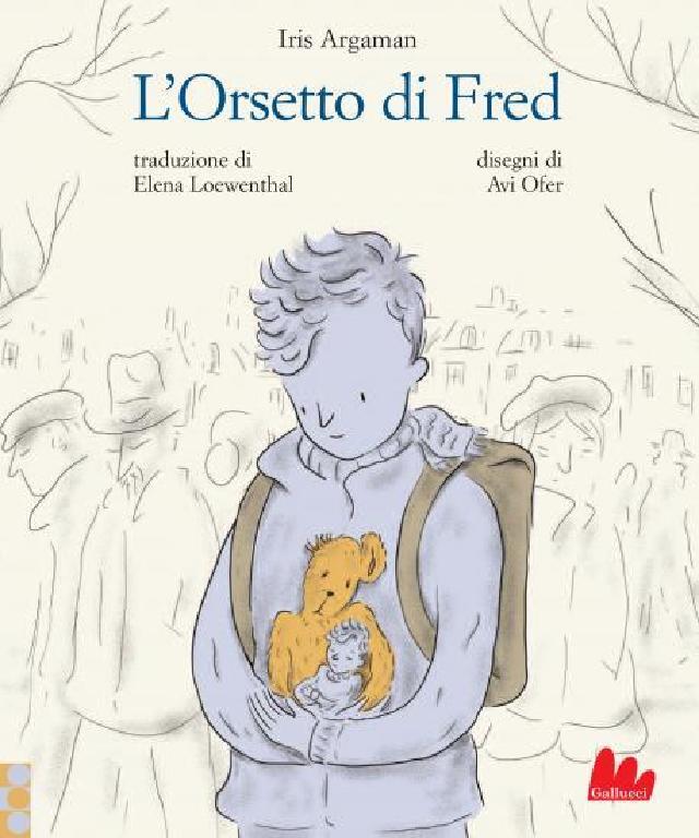 L'Orsetto di Fred • Gallucci Editore