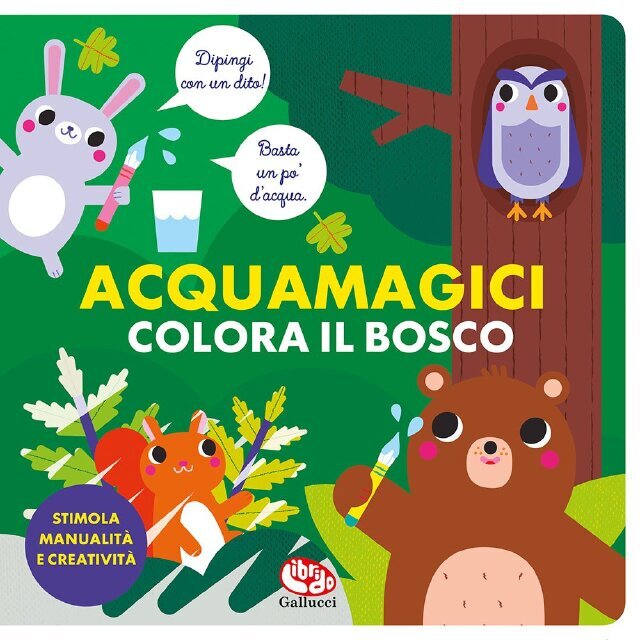 Acquamagici. Colora il bosco • Gallucci Editore