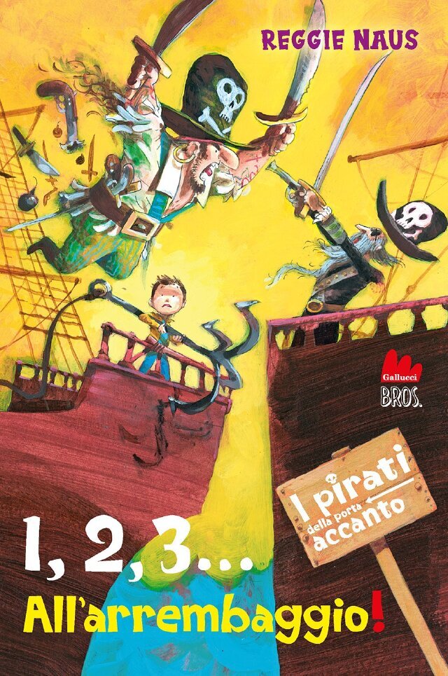 I pirati della porta accanto. 1, 2, 3... All'arrembaggio! • Gallucci Editore