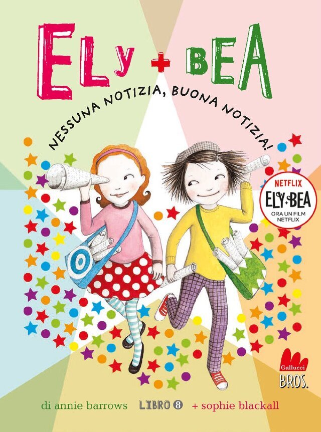 Ely + Bea 8. Nessuna notizia, buona notizia! • Gallucci Editore