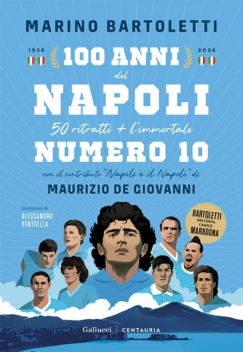 100 anni del Napoli, 50 ritratti + l&rsquo;immortale Numero 10. 1926-2026