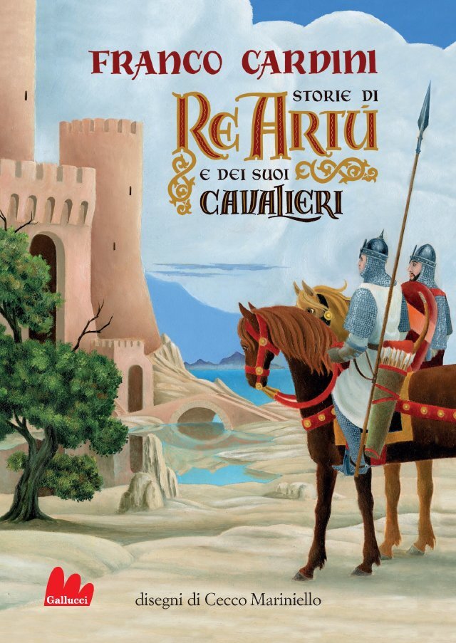 Storie di Re Artù e dei suoi cavalieri • Gallucci Editore