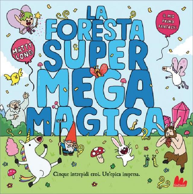 La Foresta Super Mega Magica • Gallucci Editore