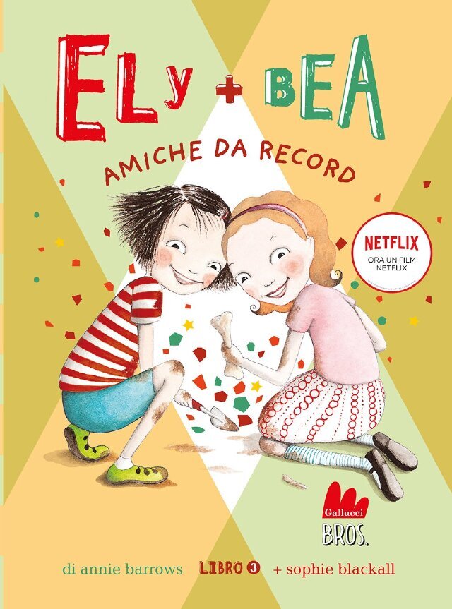 Ely + Bea 3 Amiche da record • Gallucci Editore