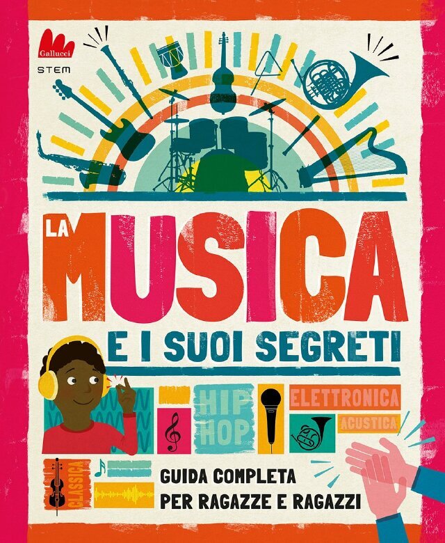 La musica e i suoi segreti • Gallucci Editore