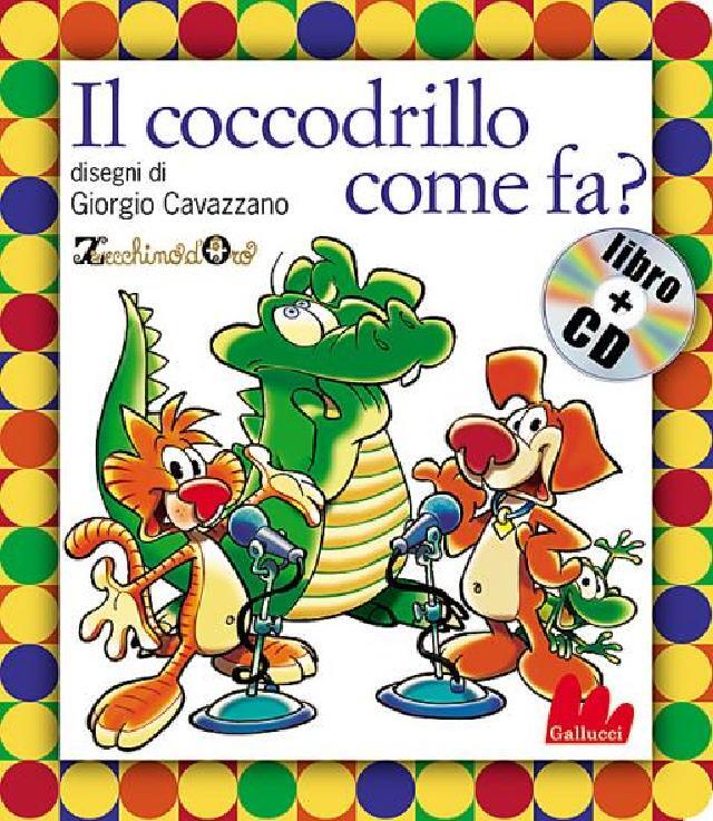 Il coccodrillo come fa? • Gallucci Editore