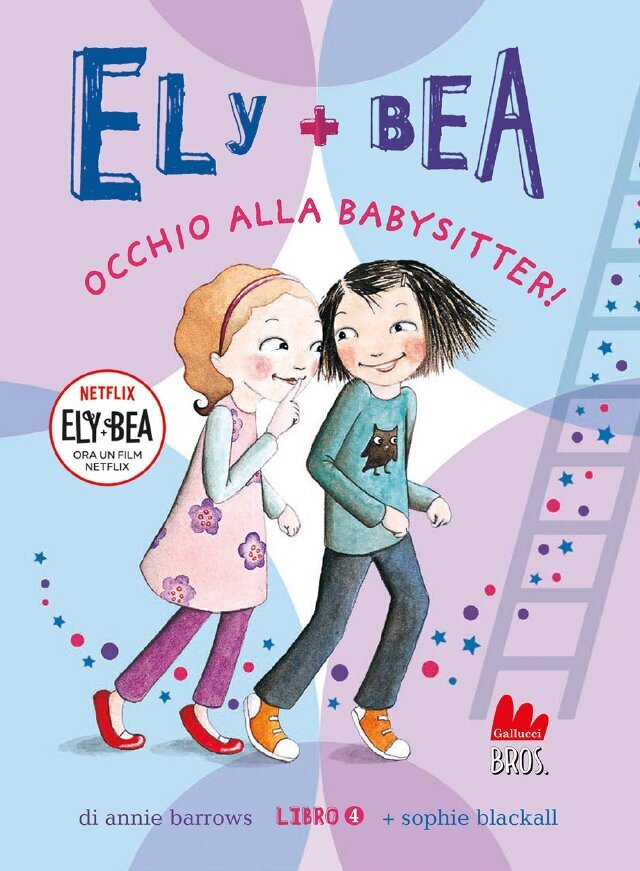 Ely + Bea 4 Occhio alla babysitter! �• Gallucci Editore