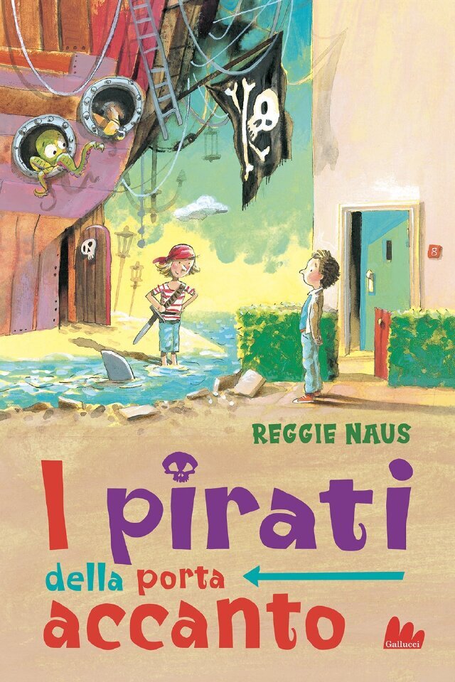 I pirati della porta accanto • Gallucci Editore