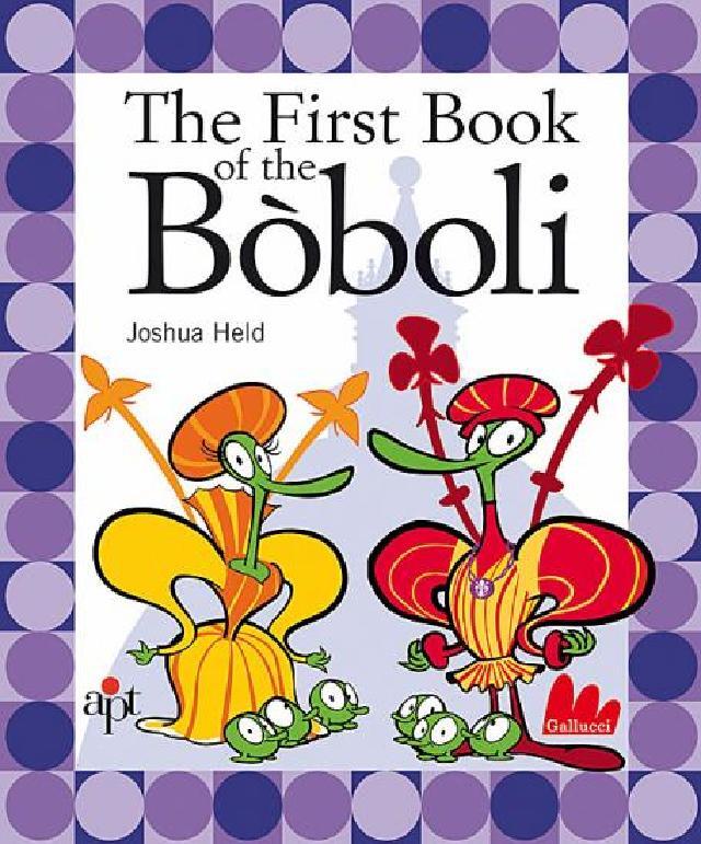 The First Book of the Bòboli • Gallucci Editore