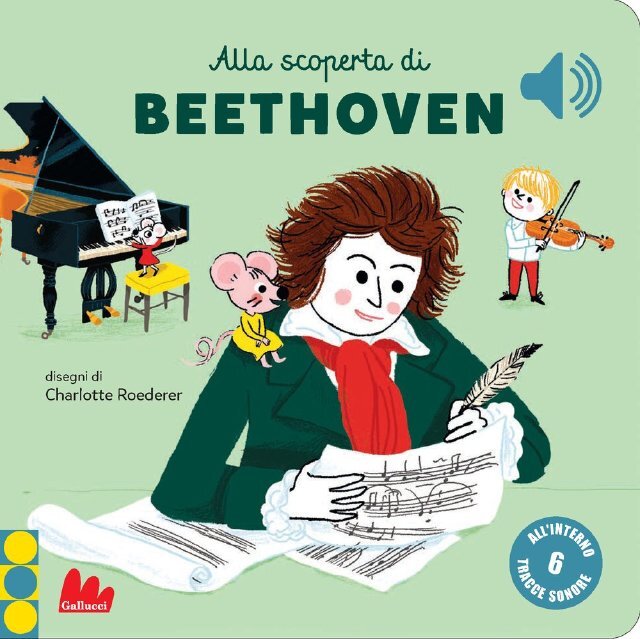 Alla scoperta di Beethoven • Gallucci Editore