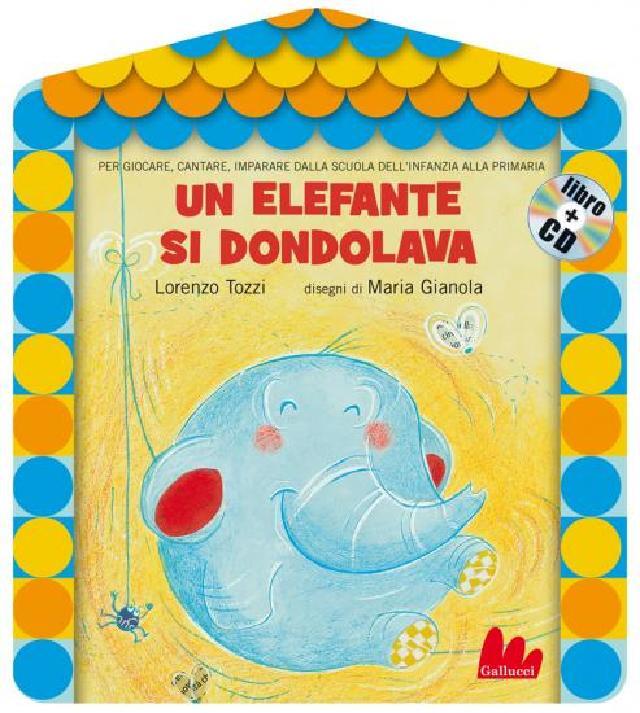Un elefante si dondolava • Gallucci Editore