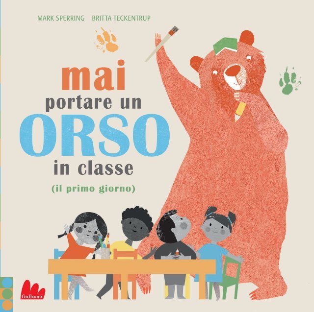 Mai portare un orso in classe (il primo giorno) • Gallucci Editore