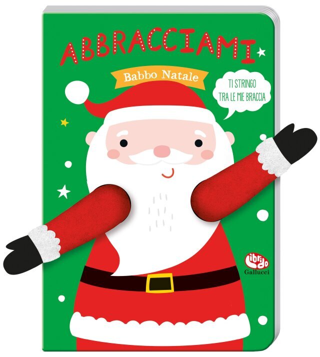Abbracciami Babbo Natale • Gallucci Editore