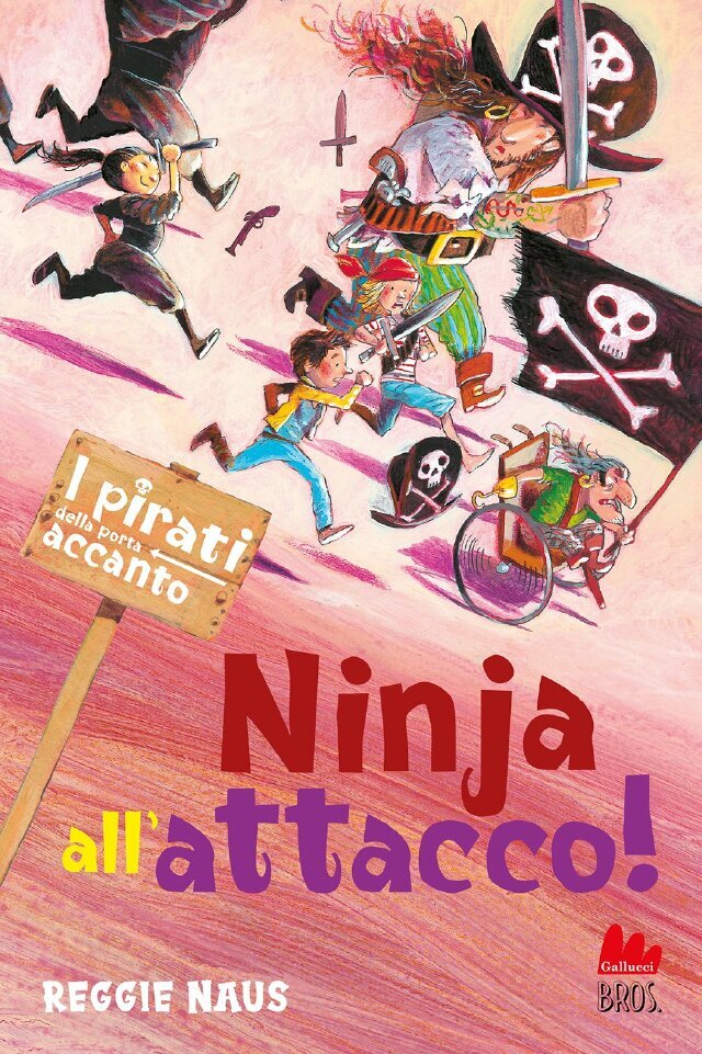 I pirati della porta accanto. Ninja all'attacco! • Gallucci Editore