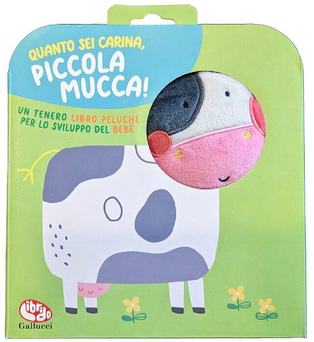 Quanto sei carina, piccola mucca! • Gallucci Editore