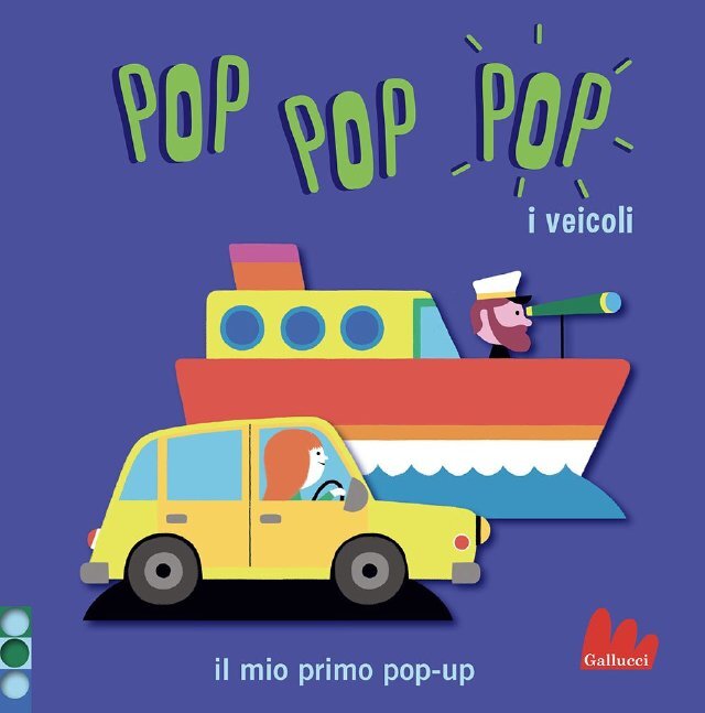 POP POP POP. I veicoli • Gallucci Editore