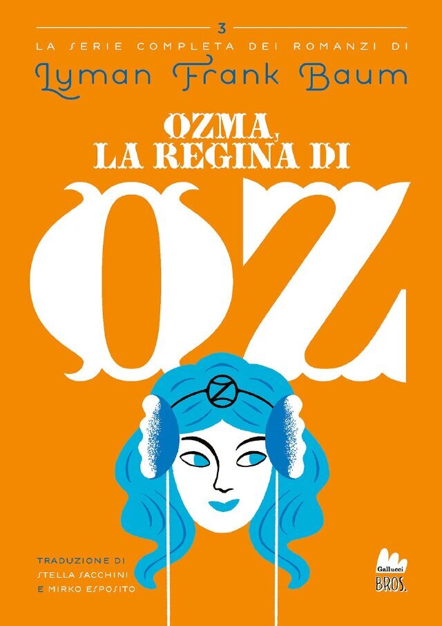 Il Mago di Oz. Ozma, la Regina di Oz • Gallucci Editore