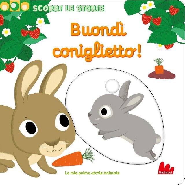 Buondì coniglietto! scorri le NE • Gallucci Editore
