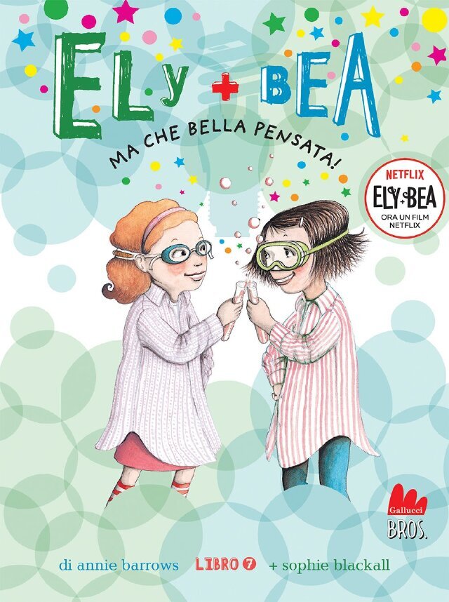 Ely + Bea 7 Ma che bella pensata! • Gallucci Editore
